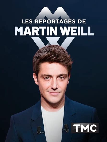 martin weill replay|Replay Les Reportages de Martin Weill